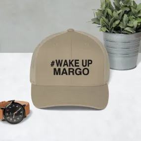 Margo's Collection - #WAKEUPMARGO - Trucker Cap - Different hat colors available